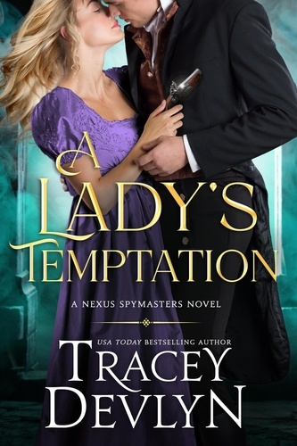  Tracey Devlyn - A Lady's Temptation - Nexus Spymasters, #2.