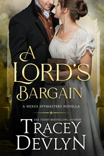  Tracey Devlyn - A Lord's Bargain - Nexus Spymasters, #5.