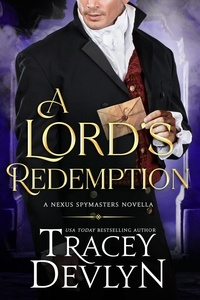  Tracey Devlyn - A Lord's Redemption - Nexus Spymasters, #4.