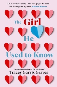 Tracey Garvis Graves - The Girl He Used to Know - ‘A must-read author’ TAYLOR JENKINS REID.