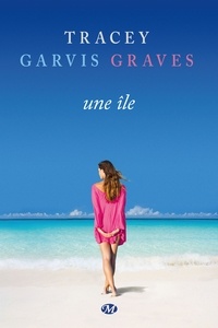 Tracey Garvis Graves - Une île.