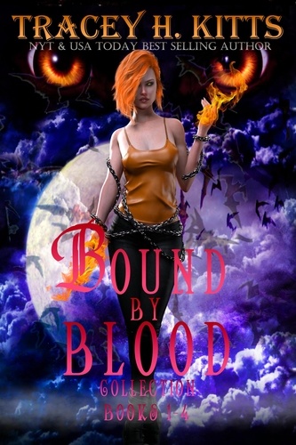  Tracey H. Kitts - Bound by Blood, Books 1-4 - Bound by Blood, #1234.