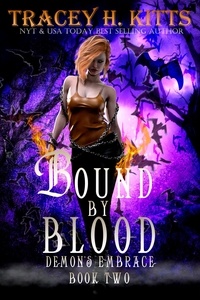  Tracey H. Kitts - Bound by Blood: Demon's Embrace - Bound by Blood, #2.