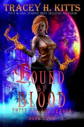  Tracey H. Kitts - Bound by Blood: Enter the She-Dragon - Bound by Blood, #4.