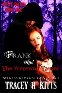  Tracey H. Kitts - Frank and The Werewolf Tamer - Notte Oscura, #1.
