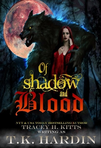  Tracey H. Kitts - Of Shadow and Blood.
