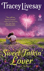 Tracey Livesay - Sweet Talkin' Lover - A Girls Trip Novel.
