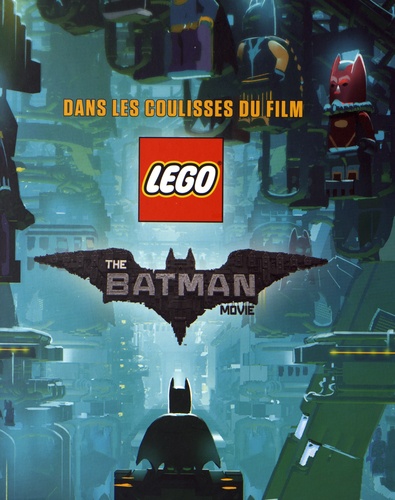 Tracey Miller-Zarneke - Lego The Batman Movie, dans les coulisses du film.