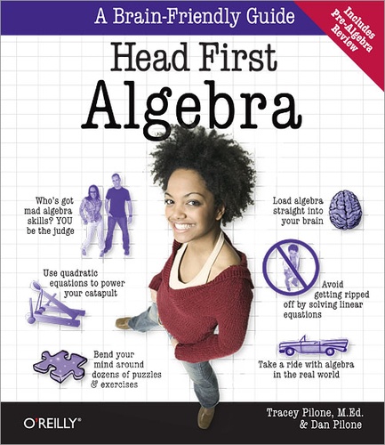 Tracey Pilone et Dan Pilone - Head First Algebra - A Learner's Guide to Algebra I.