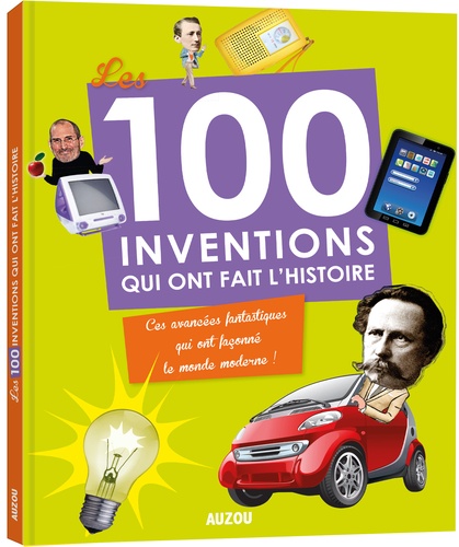 Tracey Turner et Andrea Mills - Les 100 inventions qui ont fait l'histoire.