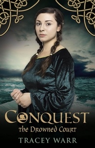  Tracey Warr - Conquest: The Drowned Court - The Conquest series, #2.