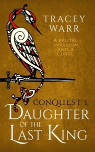 Tracey Warr - Daughter of the Last King - Conquest, #1.