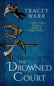  Tracey Warr - The Drowned Court - Conquest, #2.