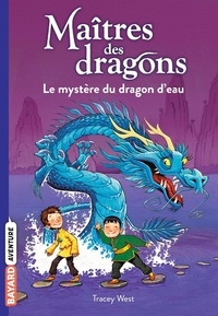 Tracey West - Maîtres des dragons Tome 3 : Le mystère du dragon d'eau.