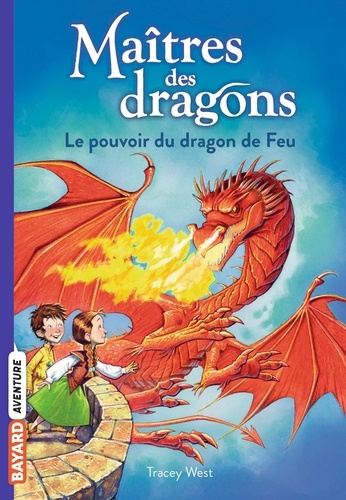 Maîtres des dragons Tome 4 Le pouvoir du dragon de Feu