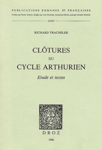  TRACHSLER RICHARD - Clotures Du Cycle Arthurien Etudes Et Textes.