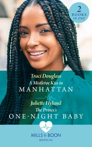 A Mistletoe Kiss In Manhattan / The Prince's One-Night Baby