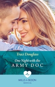 Traci Douglass - One Night With The Army Doc.