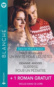 Un invité pour les fêtes, Surprise pour un pédiatre, Enceinte du chirurgien - Un Noël à Boston, Tomes 3 et 4