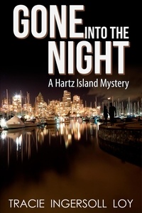  Tracie Ingersoll Loy - GONE INTO the NIGHT - Hartz Island Mystery, #4.