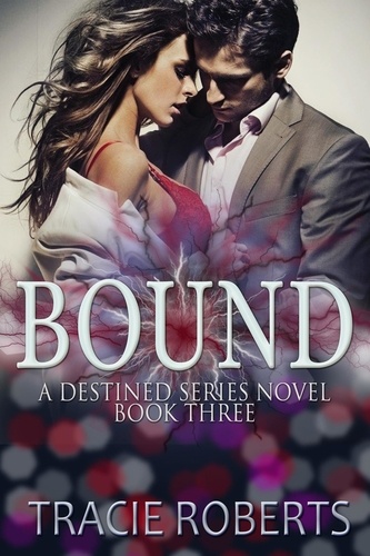  Tracie Roberts - Bound - The Destined Series, #3.