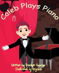  Tracilyn George - Caleb Plays Piano.