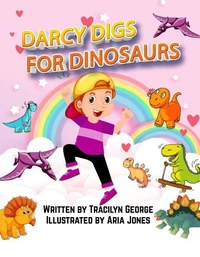 Darcy Digs for Dinosaurs