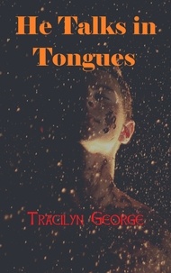 Télécharger le livre en allemand He Talks in Tongues  - Poetry 9798215738863 par Tracilyn George MOBI CHM en francais