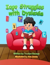  Tracilyn George - Iago Struggles with Dyslexia.