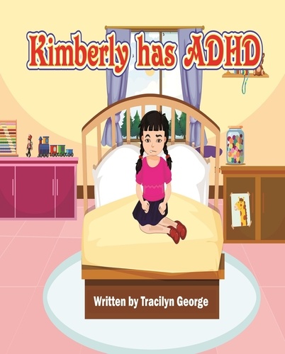  Tracilyn George - Kimberly has ADHD.