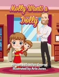 Ebook pour le téléchargement Molly Wants a Dolly par Tracilyn George 9798215128152  en francais