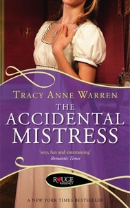 Tracy Anne Warren - The Accidental Mistress: A Rouge Regency Romance.