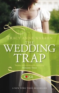 Tracy Anne Warren - The Wedding Trap, A Rouge Regency Romance.
