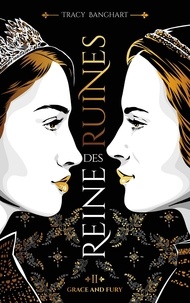 Tracy Banghart - Grace and Fury Tome 2 : Reine des ruines.