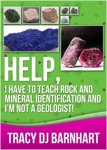  Tracy Barnhart - Help, I Have to Teach Rock and Mineral Identification and I’m Not a Geologist!.