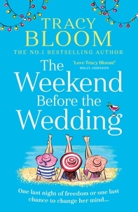 Tracy Bloom - The Weekend Before the Wedding.