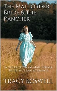  Tracy Boswell - The Mail Order Bride &amp; The Rancher.