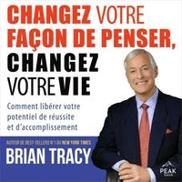 Changez votre façon de penser, changez votre vie