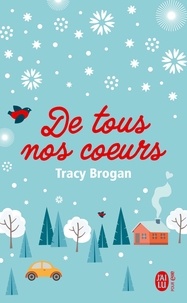 Tracy Brogan - De tout nos coeurs.