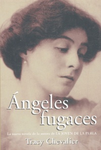 Tracy Chevalier - Angeles Fugaces.