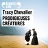 Tracy Chevalier et Danièle Lebrun - Prodigieuses créatures.