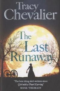 Tracy Chevalier - The Last Runaway.