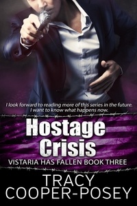  Tracy Cooper-Posey - Hostage Crisis - Vistaria Has Fallen, #3.