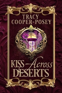  Tracy Cooper-Posey - Kiss Across Deserts - Kiss Across Time, #4.