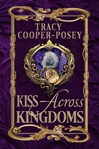  Tracy Cooper-Posey - Kiss Across Kingdoms - Kiss Across Time, #5.