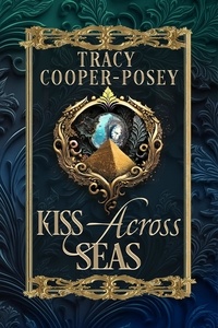  Tracy Cooper-Posey - Kiss Across Seas - Kiss Across Time, #6.