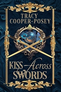  Tracy Cooper-Posey - Kiss Across Swords - Kiss Across Time, #2.