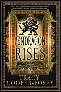  Tracy Cooper-Posey - Pendragon Rises - Once and Future Hearts, #3.