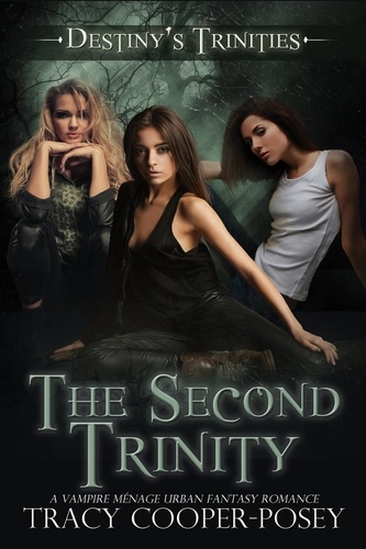  Tracy Cooper-Posey - The Second Trinity - Destiny's Trinities, #6.5.