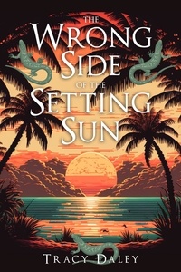 Téléchargement gratuit d'ebooks share The Wrong Side of the Setting Sun 9781960617002